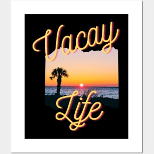 Vacay Life Posters and Art